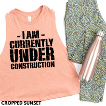 Load image into Gallery viewer, I am Currently Under Construction (Cropped)