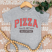 Load image into Gallery viewer, Pizza is my Valentine