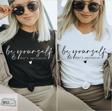 Load image into Gallery viewer, Be Yourself & Don't Apologize