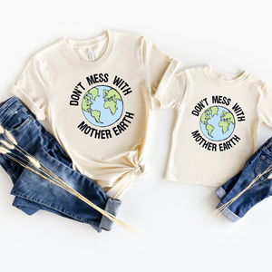 Don't Mess with Mother Earth (Kids)