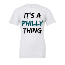 Load image into Gallery viewer, It's a Philly Thing T-Shirt
